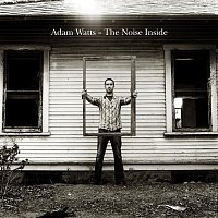 Adam Watts – The Noise Inside