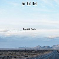 Unspeakable Cavatina – Her Rock Hard