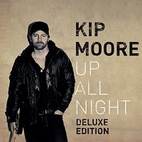 Kip Moore – Up All Night [Deluxe]