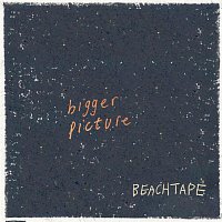 Beachtape – Bigger Picture