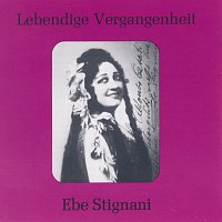 Ebe Stignani – Lebendige Vergangenheit - Ebe Stignani