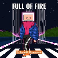 DJ Lucu, Dominique – Full Of Fire
