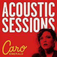 Caro Emerald – Deleted Scenes From The Cutting Room Floor - Acoustic Sessions