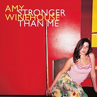 Amy Winehouse – Stronger Than Me