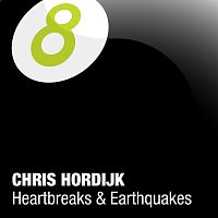 Chris Hordijk – Heartbreaks & Earthquakes
