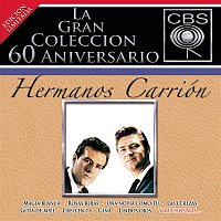 Hermanos Carrion – La Gran Coleccion Del 60 Aniversario CBS - Hermanos Carrion