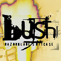 Bush – Razorblade Suitcase [In Addition]