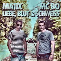 Matix, Mc Bo – Liebe, Blut & Schweiss