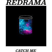 Redrama – Catch Me