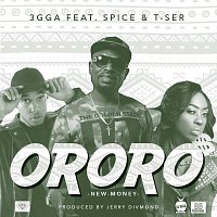 3gga – Ororo (feat. Spice & T-SER)
