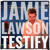 Jamie Lawson – Testify