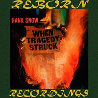Hank Snow – When Tragedy Struck (HD Remastered)