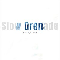 Jamie Goulding, Ellie Jacobs – Slow Grenade (feat. Ellie Jacobs)