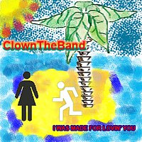 ClownTheBand – I was made for lovin' you