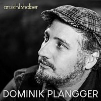 Dominik Plangger – Ansichtshalber