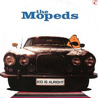 The Mopeds – Kid Is Alright