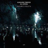 Gianluigi Trovesi, Marco Remondini, Stefano Bertoli, Filarmonica Mousiké – Profumo Di Violetta (Trovesi all'opera)