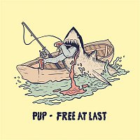 PUP – Free at Last