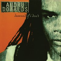 Andru Donalds – Damned If I Don't