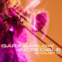Gary Barlow – Incredible [Acoustic]