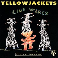 Yellowjackets – Live Wires