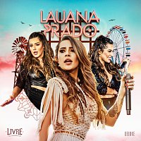 Lauana Prado – Livre [Ao Vivo / Deluxe]