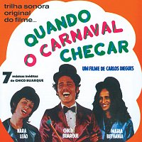 Chico Buarque, Maria Bethania, Nara Leao – Quando O Carnaval Chegar
