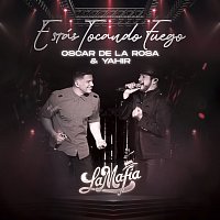 La Mafia, Oscar De La Rosa, Yahir – Estás Tocando Fuego [En Vivo]