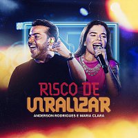 Anderson Rodrigues, Maria Clara – Risco De Viralizar [Ao Vivo]