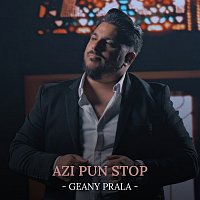 Geany Prala – Azi pun stop