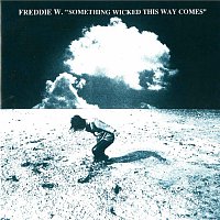 Freddie Wadling – Something Wicked This Way Comes