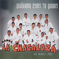 Banda La Chacaloza De Jerez Zacatecas – Quiéreme Como Te Quiero