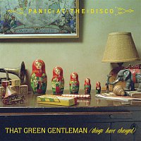 Panic! At The Disco – That Green Gentleman [Things Have Changed]