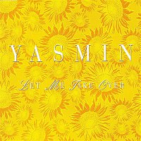 Yasmin – Let Me Take Over