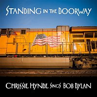 Chrissie Hynde – Standing in the Doorway: Chrissie Hynde Sings Bob Dylan