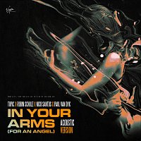 Topic, Robin Schulz, Nico Santos, Paul Van Dyk – In Your Arms (For An Angel) [Acoustic Version]