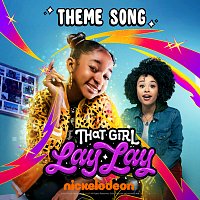 Nickelodeon, That Girl Lay Lay – That Girl Lay Lay Theme Song [Sped Up]