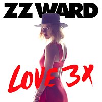 ZZ Ward – LOVE 3X
