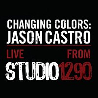 Jason Castro – Changing Colors: Jason Castro Live from Studio 1290