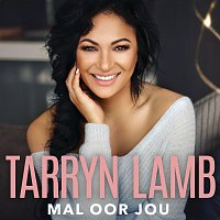 Tarryn Lamb – Mal Oor Jou