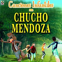 Přední strana obalu CD Canciónes Infantiles Con Chucho Mendoza