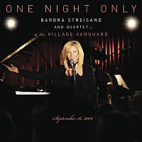 Barbra Streisand – One Night Only: Barbra Streisand and Quartet at the Village Vanguard - September 26, 2009