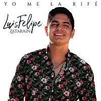 Luis Felipe Zatarain – Yo Me La Rifé