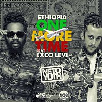 Neto Yuth, Exco Levi – Ethiopia One More Time