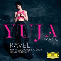 Yuja Wang, Tonhalle-Orchester Zurich, Lionel Bringuier – Ravel