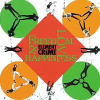 Element Of Crime – Freedom, Love And Happiness