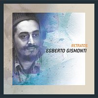 Egberto Gismonti – Retratos