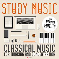 Study Music - Classical Music for Thinking and Concentration (The Piano Edition)