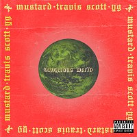 Mustard, Travis Scott, YG – Dangerous World