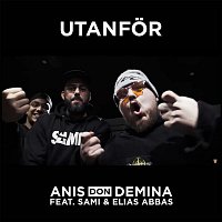 Anis Don Demina – Utanfor (feat. SAMI & Elias Abbas)